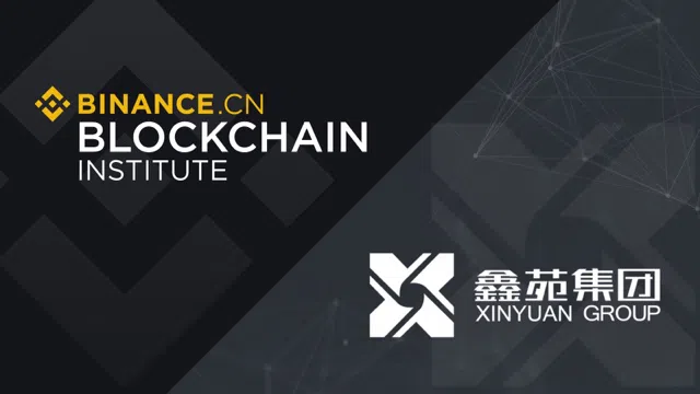 Binance hợp tác với tập đoàn bất động sản Xinyuan trong việc phát triển công nghệ blockchain