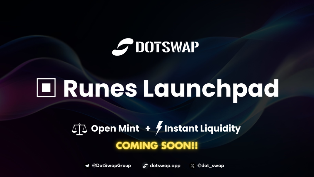 Tìm hiểu về Runes Launchpad của BTC DeFi DotSwap